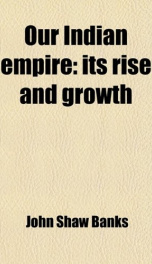 our indian empire its rise and growth_cover