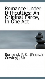 romance under difficulties an original farce in one act_cover