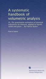 a systematic handbook of volumetric analysis or the quantitative estimation of_cover