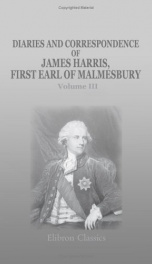 diaries and correspondence of james harris first earl of malmesbury volume 3_cover