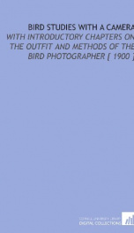 bird studies with a camera with introductory chapters on the outfit and method_cover