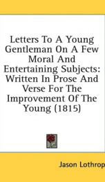 letters to a young gentleman on a few moral and entertaining subjects written_cover