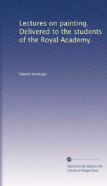 lectures on painting delivered to the students of the royal academy_cover