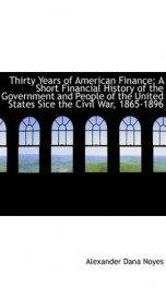 thirty years of american finance a short financial history of the government an_cover