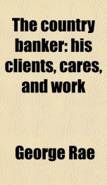 the country banker his clients cares and work_cover