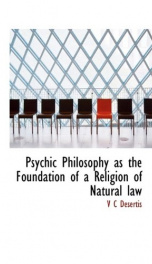 psychic philosophy as the foundation of a religion of natural law_cover