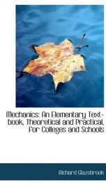 mechanics an elementary text book theoretical and practical for colleges_cover