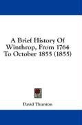 a brief history of winthrop from 1764 to october 1855_cover