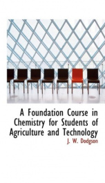 a foundation course in chemistry for students of agriculture and technology_cover
