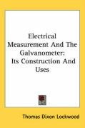electrical measurement and the galvanometer its construction and uses_cover