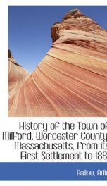 history of the town of milford worcester county massachusetts from its first_cover