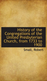history of the congregations of the united presbyterian church from 1733 to 1900_cover