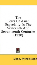 the jews of asia especially in the sixteenth and seventeenth centuries_cover