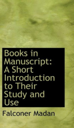 books in manuscript a short introduction to their study and use_cover
