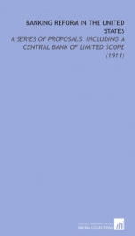 banking reform in the united states a series of proposals including a central_cover