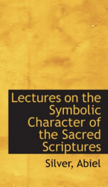 lectures on the symbolic character of the sacred scriptures_cover