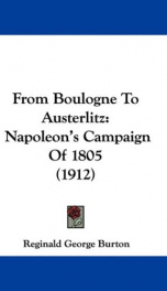 from boulogne to austerlitz napoleons campaign of 1805_cover