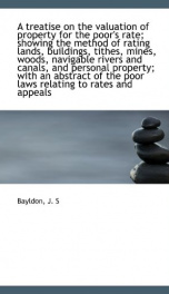 a treatise on the valuation of property for the poors rate showing the method_cover