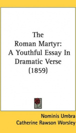 the roman martyr a youthful essay in dramatic verse_cover