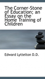 the corner stone of education an essay on the home training of children_cover