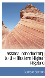 lessons introductory to the modern higher algebra_cover