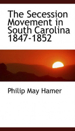 the secession movement in south carolina 1847 1852_cover