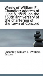 words of william e chandler address of june 8 1915 on the 150th anniversary_cover
