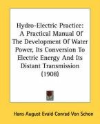 hydro electric practice a practical manual of the development of water power_cover