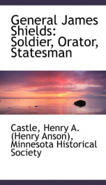 general james shields soldier orator statesman_cover