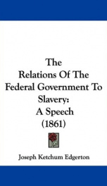 The Relations of the Federal Government to Slavery_cover