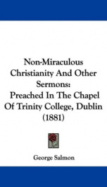 non miraculous christianity and other sermons preached in the chapel of trinity_cover