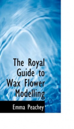 The Royal Guide to Wax Flower Modelling_cover