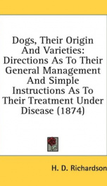 dogs their origin and varieties directions as to their general management and_cover