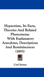 hypnotism its facts theories and related phenomena with explanatory anecdotes_cover