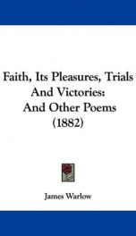 faith its pleasures trials and victories and other poems_cover