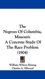 the negroes of columbia missouri a concrete study of the race problem_cover