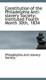 constitution of the philadelphia anti slavery society instituted fourth month_cover