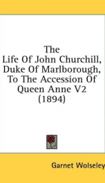 the life of john churchill duke of marlborough to the accession of queen anne_cover