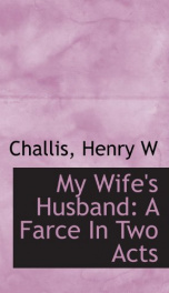 my wifes husband a farce in two acts_cover