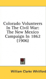 colorado volunteers in the civil war the new mexico campaign in 1862_cover