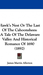 hawks nest or the last of the cahoonshees a tale of the delaware valley and_cover