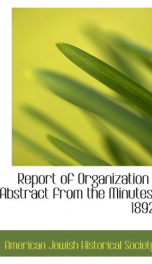 report of organization abstract from the minutes 1892_cover