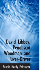 david libbey penobscot woodman and river driver_cover