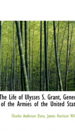 the life of ulysses s grant general of the armies of the united states_cover