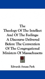 the theology of the intellect and of the feelings a discourse delivered before_cover