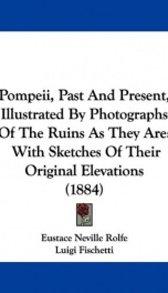 pompeii past and present illustrated by photographs of the ruins as they are_cover