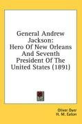 general andrew jackson hero of new orleans and seventh president of the united_cover