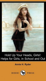 Hold Up Your Heads, Girls! : Helps for Girls, in School and Out_cover