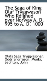 the saga of king olaf tryggwason who reigned over norway a d 995 to a d 1000_cover