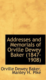 addresses and memorials of orville dewey baker 1847 1908_cover